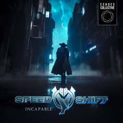 SPEEDSHIFT - Incapable