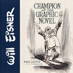 free EPUB 💕 Will Eisner: Champion of the Graphic Novel by  Paul Levitz &  Brad Meltz