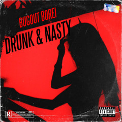 Drunk & Nasty (Prod by. MND)