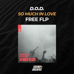 D.O.D. - So Much In Love (Remake) [FREE FLP]