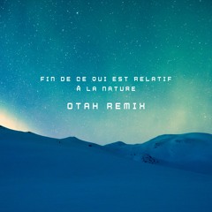 Sköne - Fin De Ce Qui Est Relatif À La Nature (Otah Remix)