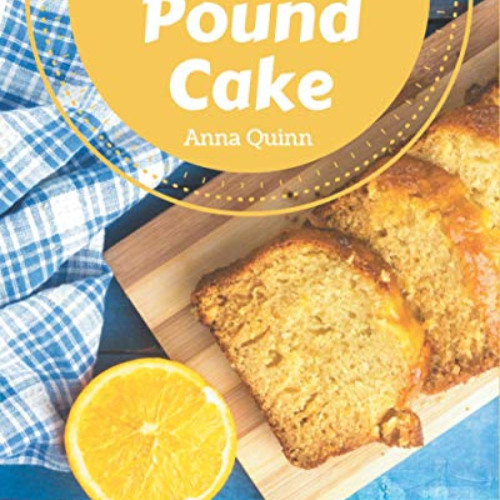 [READ] KINDLE 📨 285 Homemade Pound Cake Recipes: Cook it Yourself with Pound Cake Co