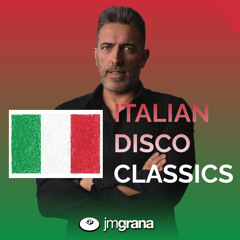 JM Grana Presents ITALIAN DISCO CLASSICS