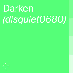 Darken (disquiet0680)