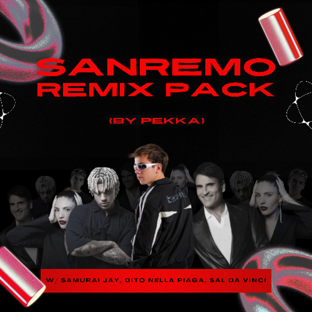 Stream SANREMO REMIX PACK by PEKKA (w/ Dito Nella Piaga, Sal Da Stream SANREMO REMIX PACK by PEKKA (w/ Dito Nella Piaga, Sal Da