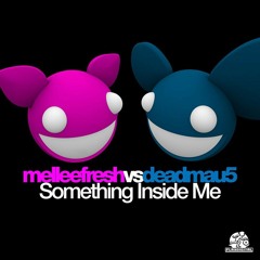 Melleefresh vs deadmau5 / Something Inside Me (Electro Remix)