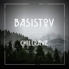Basistov - ChillRave