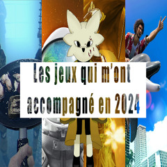 Les jeux qui m'ont accompagné en 2024