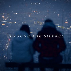 KRSHA - Through The Silence