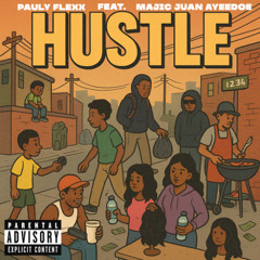 Pauly Flexx feat. Majic Juan - Hustle