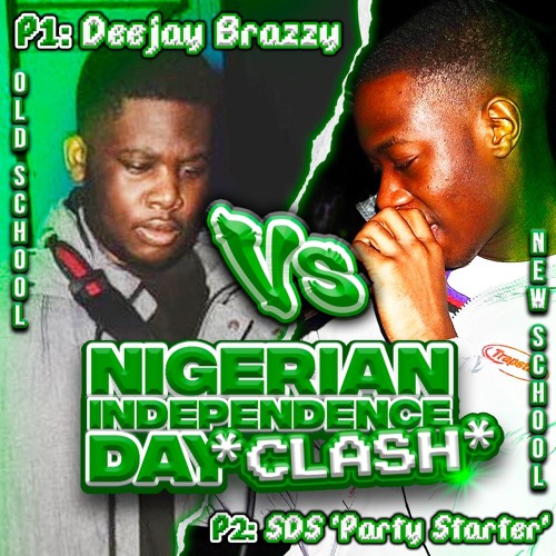 Stream OLD VS NEW SCHOOL NIGERIAN INDEPENDENCE DAY CLASH 2023 (Brazzy ...