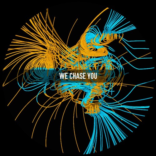 we chase you