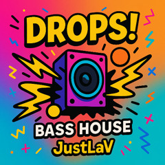 DROP's Bass House DJ MIx. JustLaV
