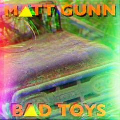 Sun Mobil - Matt Gunn - Bad Toys EP