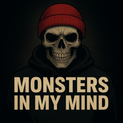 MONSTER IN MY MIND