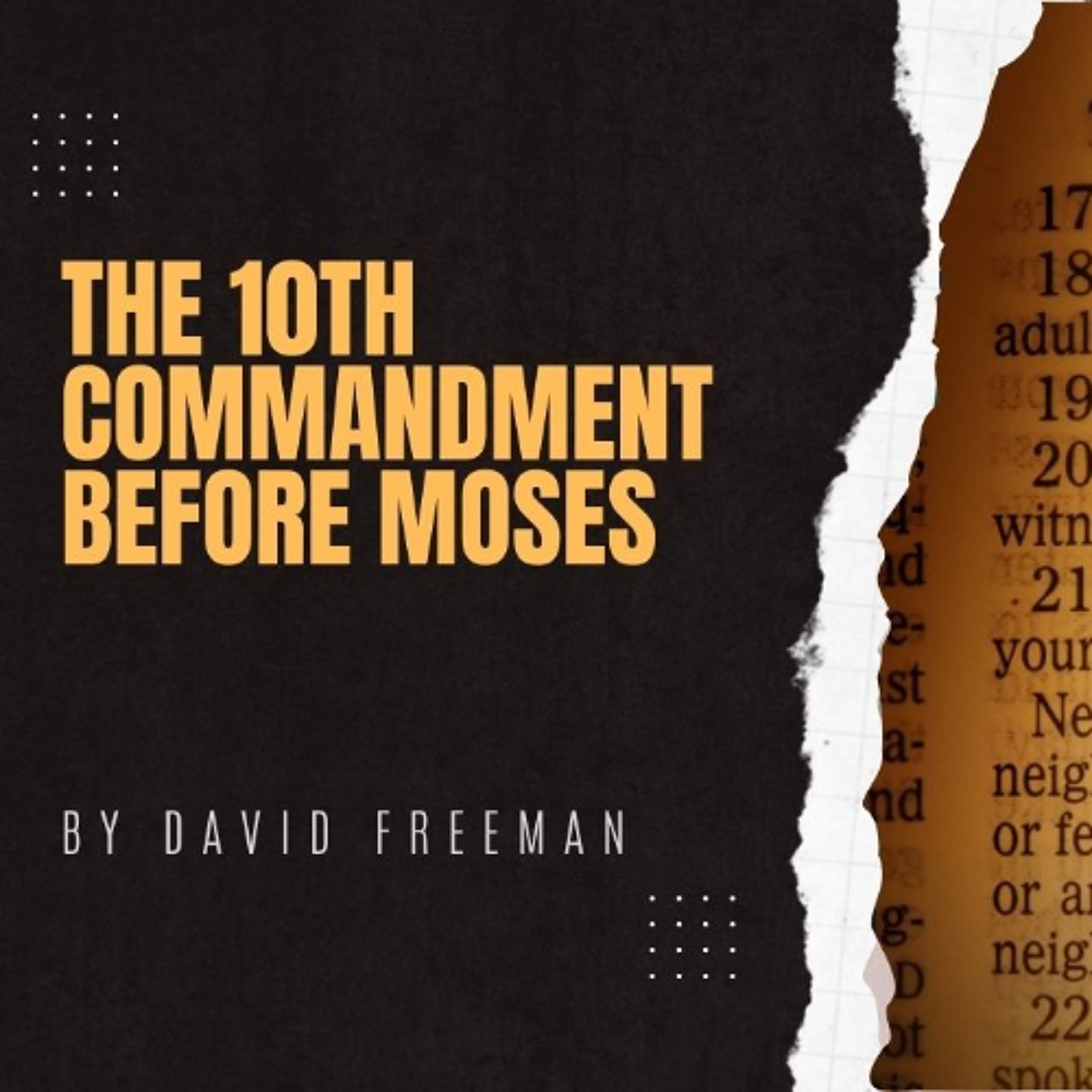 Is That Really In The Bible? 6- The 10th Commandment Before Moses. By David Freeman episode artwork