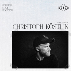Forever Lost Podcast - 002: Christoph Köstlin
