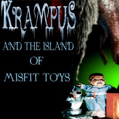 Show sample for 12/23/20: KRAMPUS AND THE ISLAND OF MISFIT TOYS