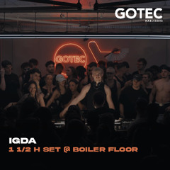 IGDA | Boiler Floor - Gotec Club | 1 1/2H Hardtechno set