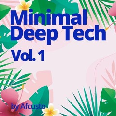 Minimal/Deep Tech Mix - Vol.1