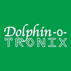 Dolphin-o-troniX