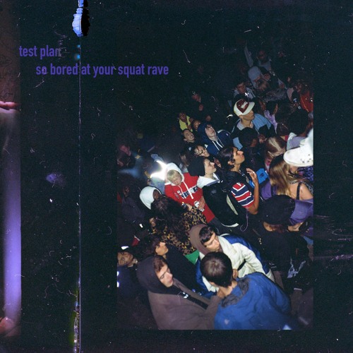 So Bored At Your Squat Rave
