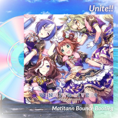 Unite!! (Matitann Bounce Bootleg)
