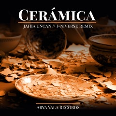 Jahia Uncan Ft I - Niverse Cerámica Remix