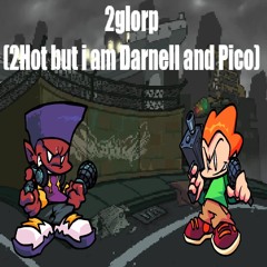 2glorp (2Hot But Im Darnell And Pico)