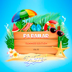 DJ Fred Chiclayo - Pa Bailar (Summer Edition) Vol 02