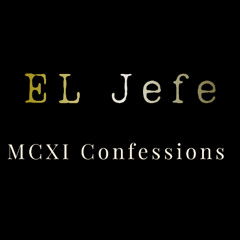 El Jefe - MCXI Confessions