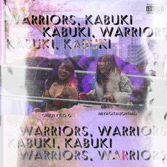 warriors, kabuki - intro, kabuki (prod. By Miyagitaughtme!)