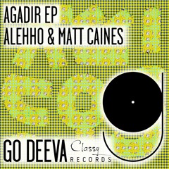 Alehho & Matt Caines - Agadir (Original Mix)