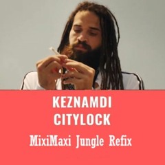 Keznamdi - City Lock (MixiMaxi Jungle Refix)