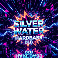 DLB - Silver water  (Hardbass}