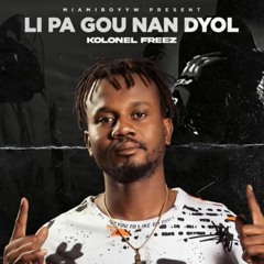 Li Pa Gou Nan Dyol - Kolonel Freez