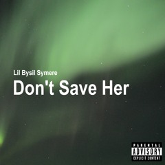 Don't Save Her