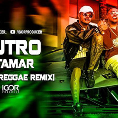 OUTRO PATAMAR - HUNGRIA E MC LIPI | Reggae Remix 2022 (prod. Igor Producer)