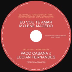 Mylene Macêdo - Eu Vou Te Amar (Paco Cabana & Lucian Fernandes Dusty 909 Mix)