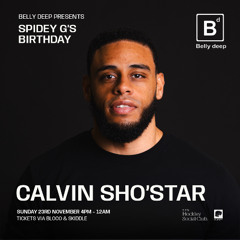 CALVIN SHO'STAR BELLY DEEP SPIDEY G'S BIRTHDAY