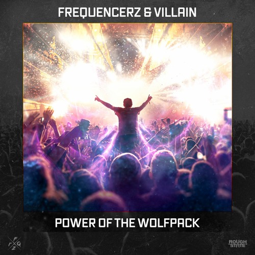 Frequencerz & Villain - Power Of The Wolfpack (OUT NOW)