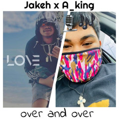 over & over -jakeh x a-king