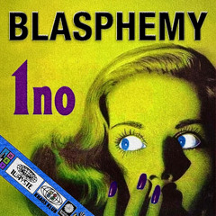 1no - blasphemy [p. instellarway + sk1pa]