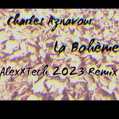 Charles Aznavour - La Bohème (AlexXTech 2023 Remix)