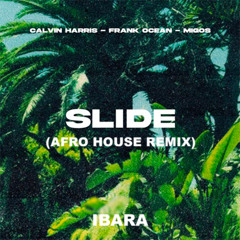 CALVIN HARRIS - SLIDE (IBARA REMIX) [EXTENDED FREE DOWNLOAD] //AFRO HOUSE