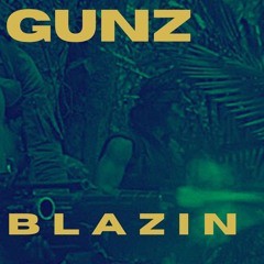Gunz Blazin’