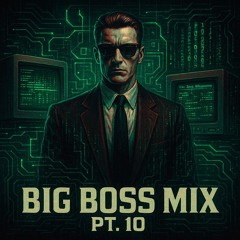 BIG BOSS MIX PT. 10