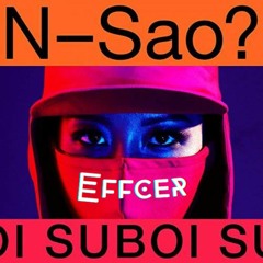 Suboi - N-SAO? (Effcer Remix)