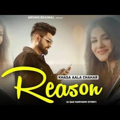REASON (Full song)   Khasa Aala Chahar New Song   KHAAS REEL