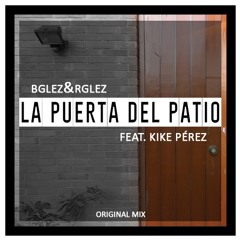 Bglez & Rglez feat kike perez-La puerta del patio(PREVIEW)